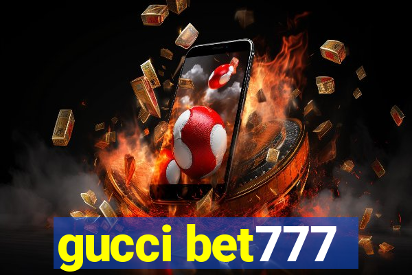 gucci bet777